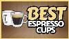 Top 5 Best Espresso Cups In 2021 Buyer S Guide