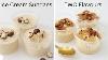 Two Ice Cream Sundae Flavours Portion Cups Malteser Whoppers Dulce De Leche Homemade Diy